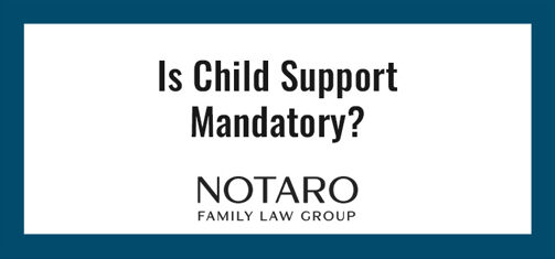 Is Child Support Mandatory?